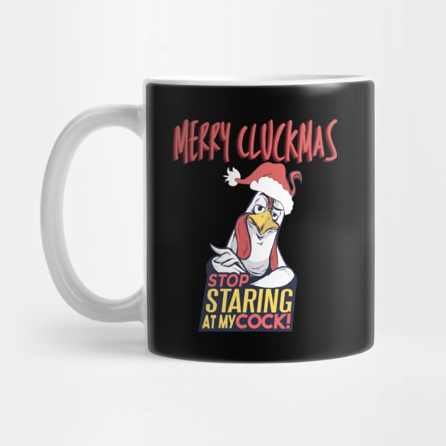 Stop Staring at my Cock! Merry Cluckmas by HROC Gear & Apparel